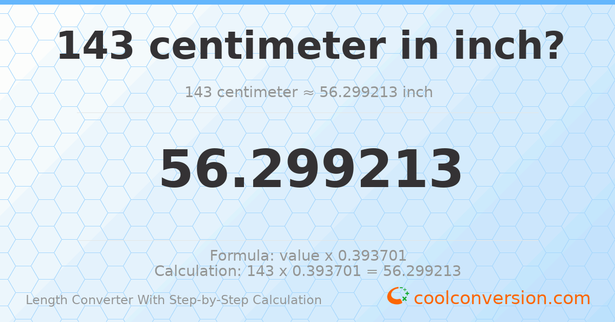 143 centimeters = 56.2992 inches