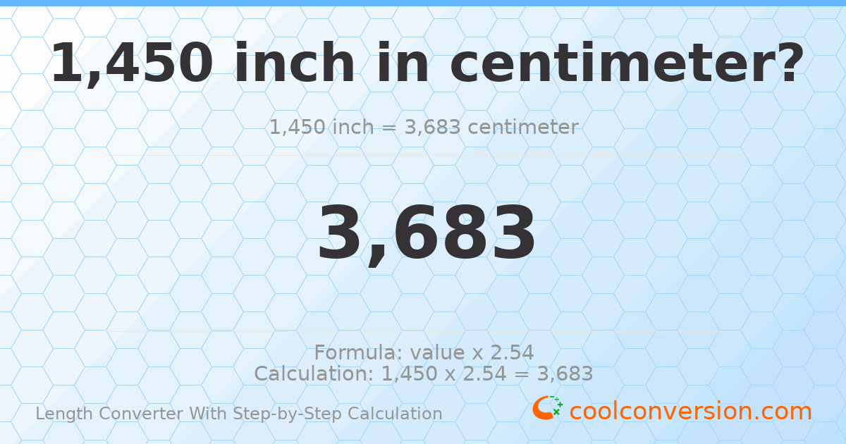 1450 inches = 3683 centimeters