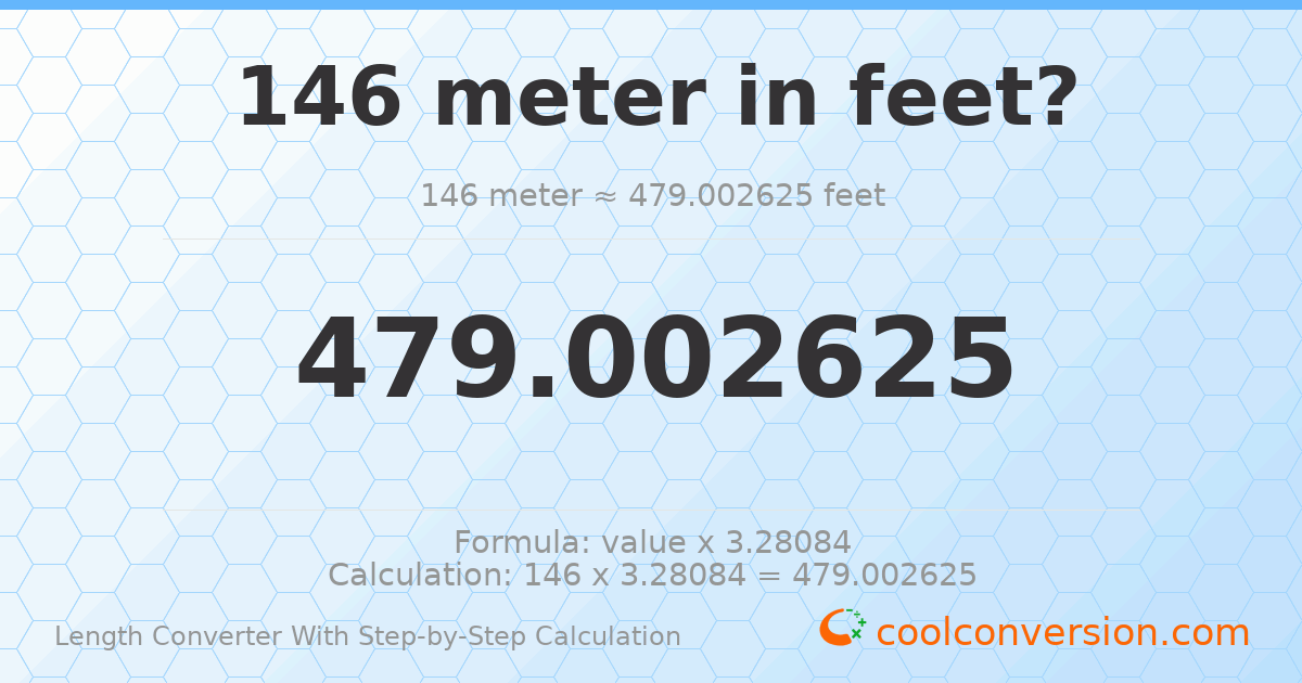 146 meters = 479.003 feet