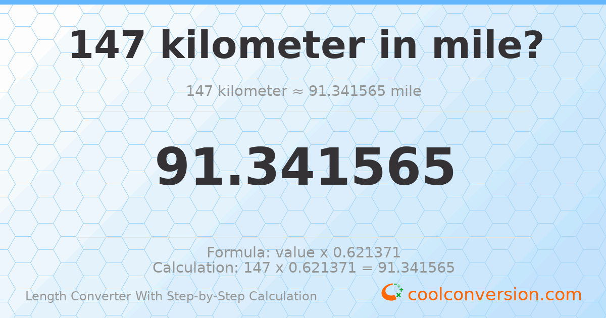 147 kilometers = 91.3416 miles