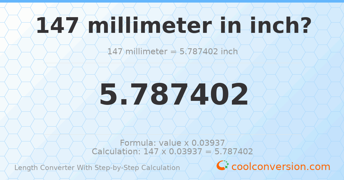 147 millimeters = 5.7874 inches