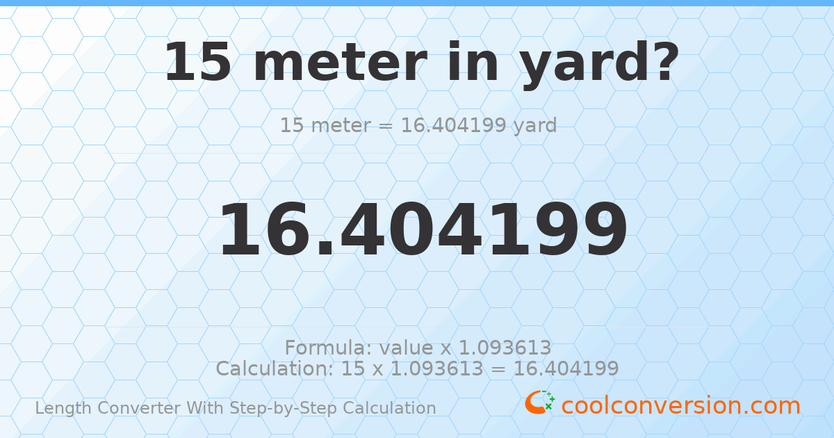 15 meters = 16.4042 yards