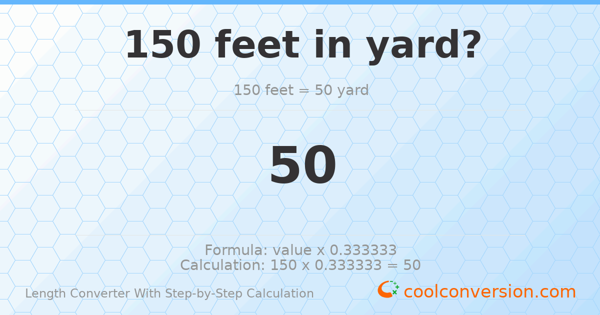 150 feet = 50 yards