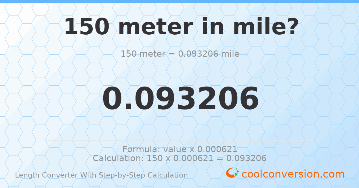 150 meters = 0.0932057 miles