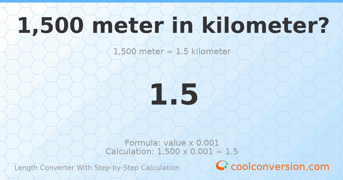 1500 meters = 1.5 kilometers
