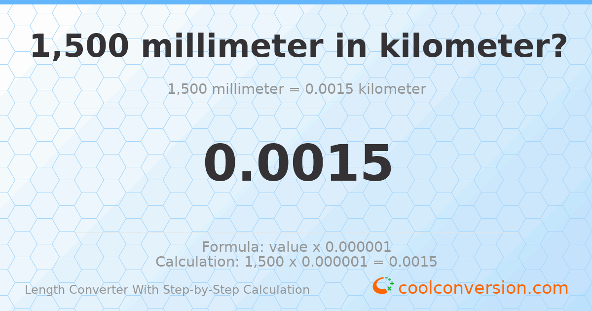 1500 millimeters = 0.0015 kilometers