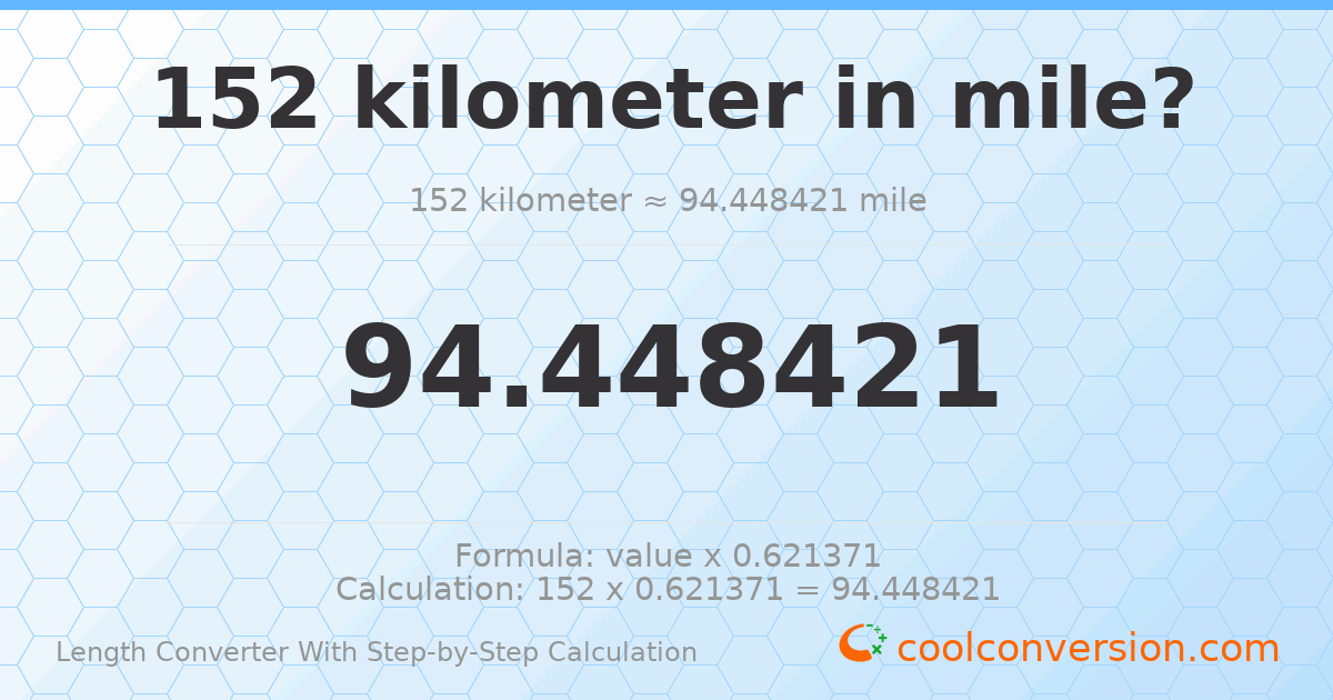 152 kilometers = 94.4484 miles