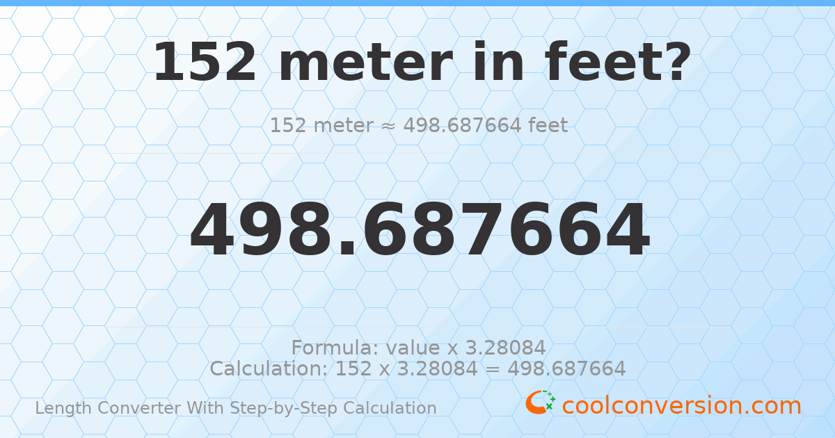 152 meters = 498.688 feet