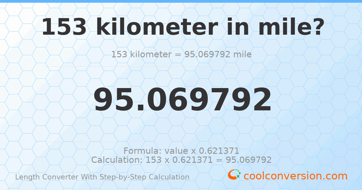 153 kilometers = 95.0698 miles