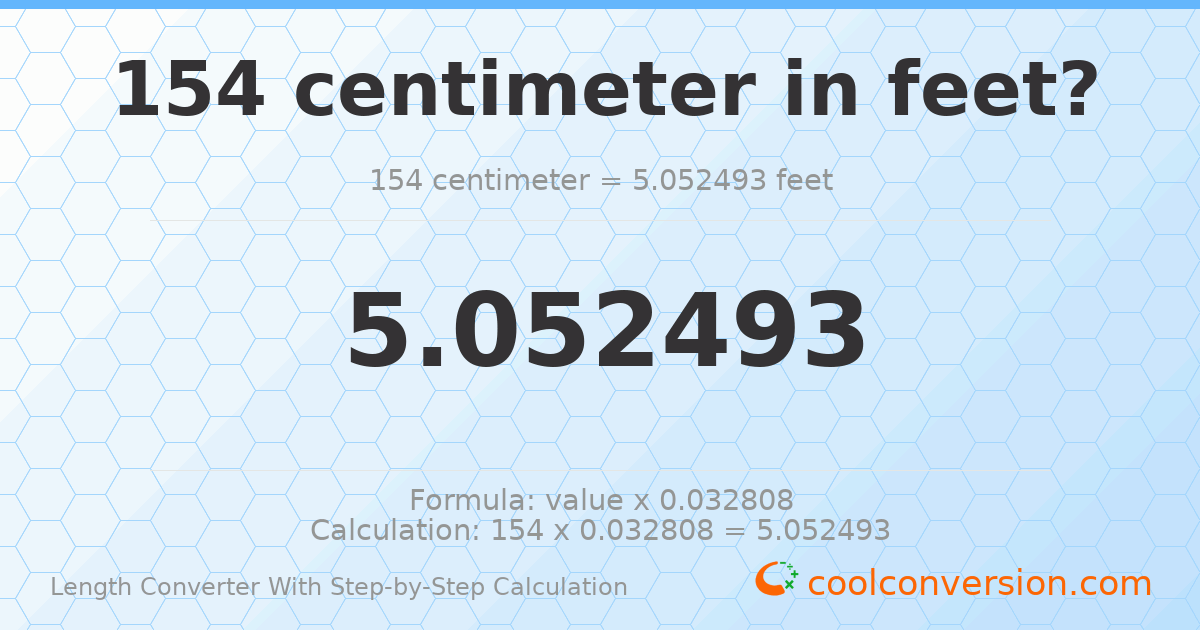 154 centimeters = 5.05249 feet