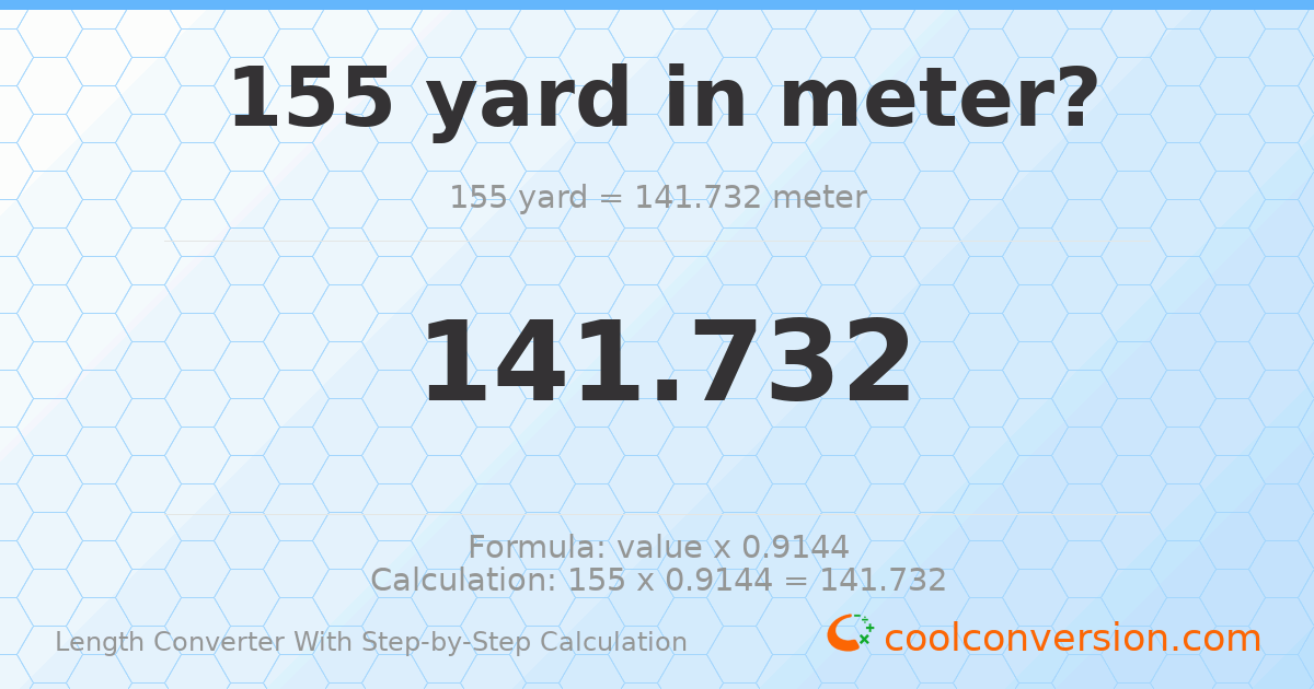 155 yards = 141.732 meters
