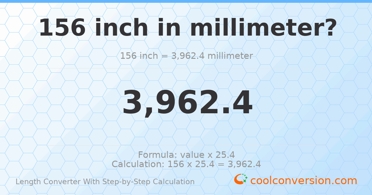 156 inches = 3962.4 millimeters