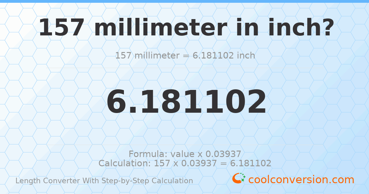 157 millimeters = 6.1811 inches