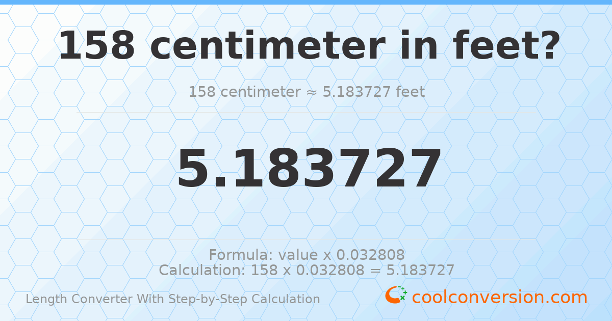 158 centimeters = 5.18373 feet