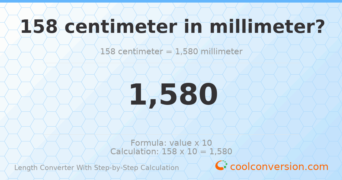 158 centimeters = 1580 millimeters
