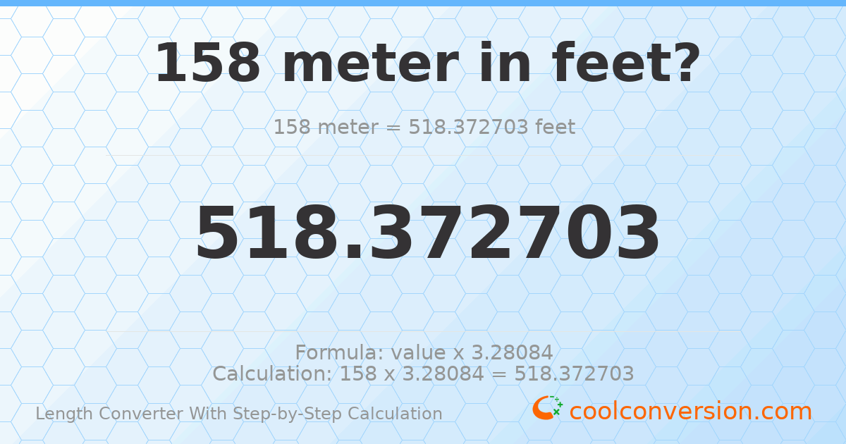 158 meters = 518.373 feet