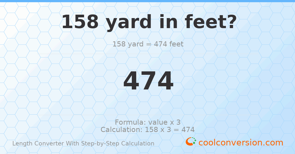 158 yards = 474 feet