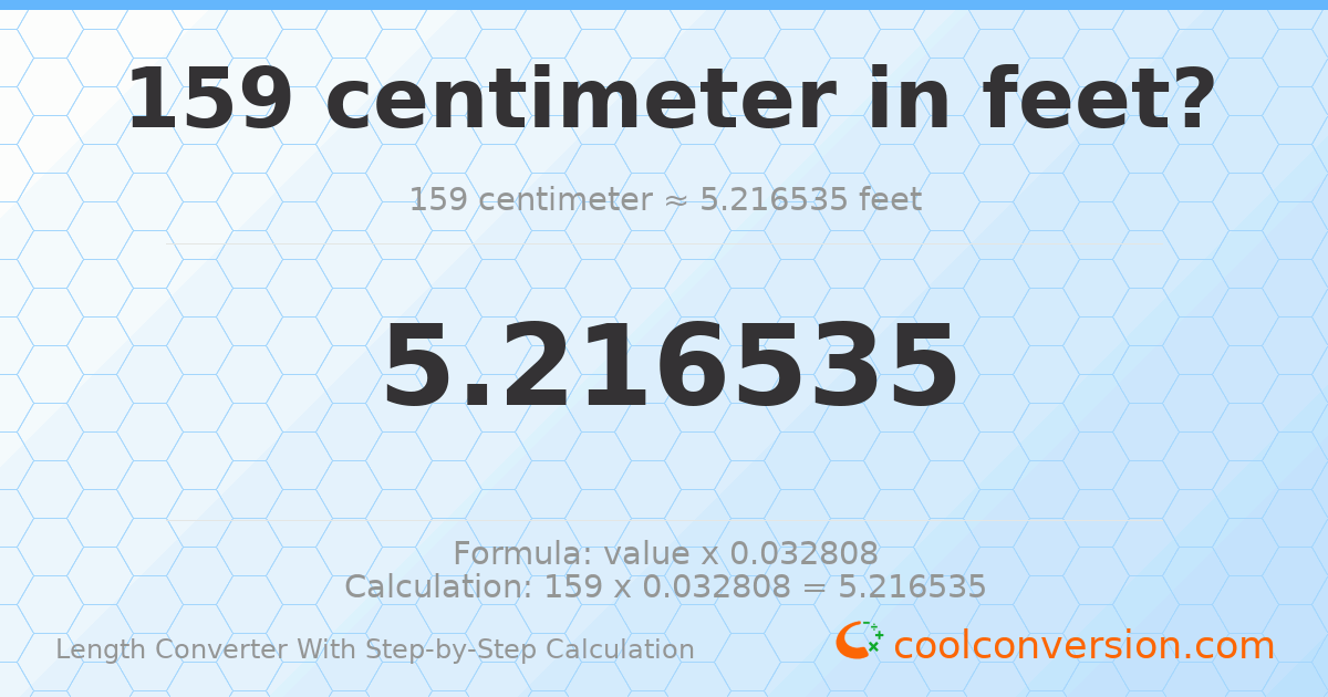 159 centimeters = 5.21654 feet