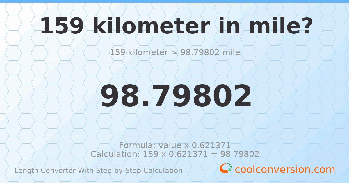 159 kilometers = 98.798 miles