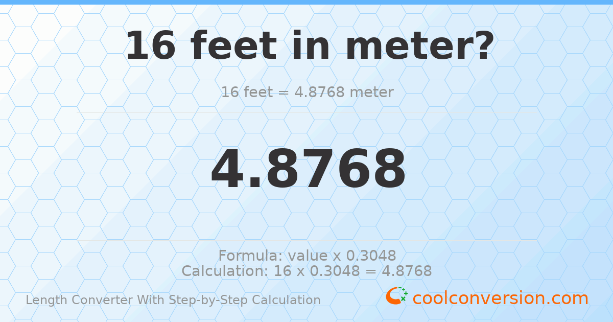 16 feet = 4.8768 meters