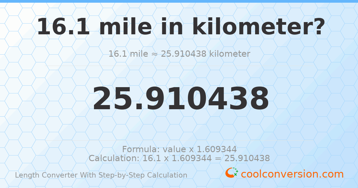 16.1 miles = 25.9104 kilometers