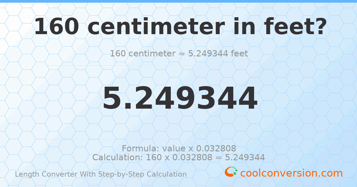 160 centimeters = 5.24934 feet