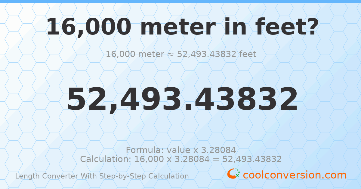 16000 meters = 52493.4 feet