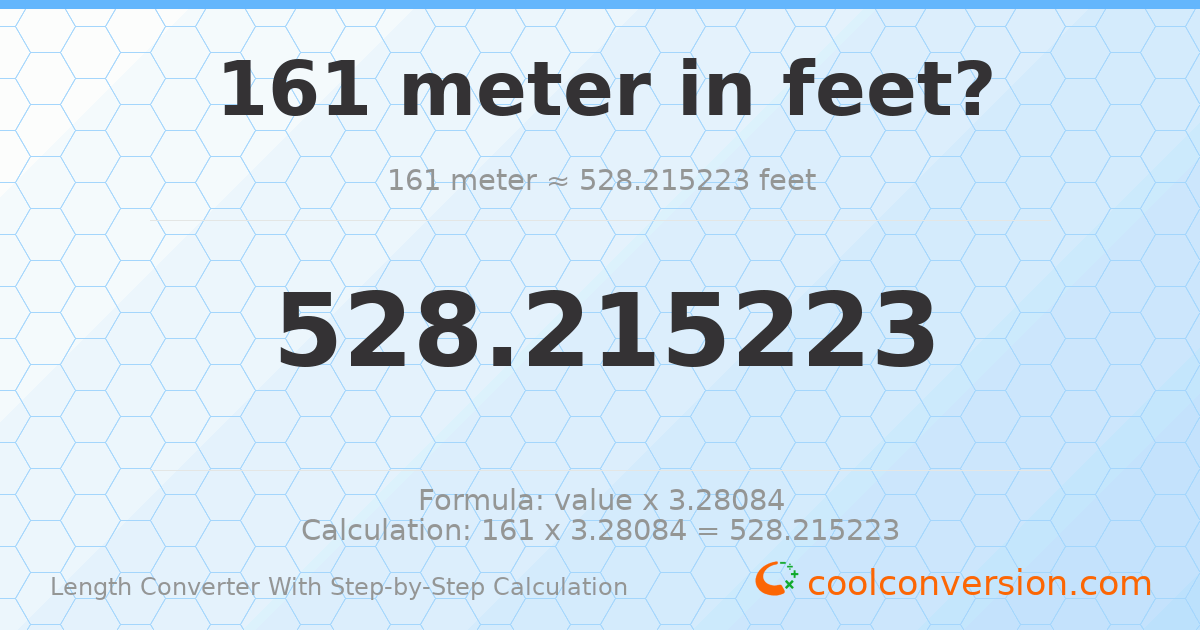 161 meters = 528.215 feet
