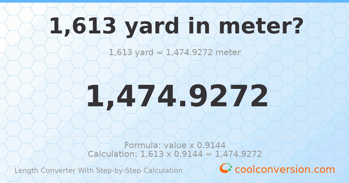 1613 yards = 1474.93 meters