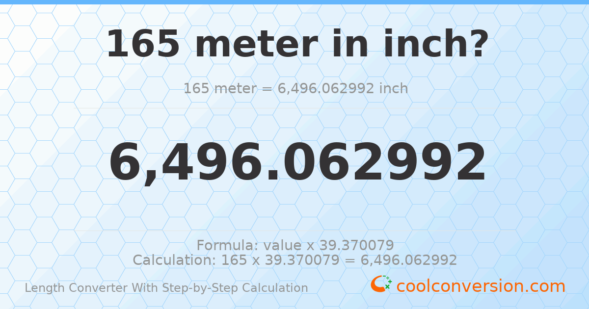 165 meters = 6496.06 inches