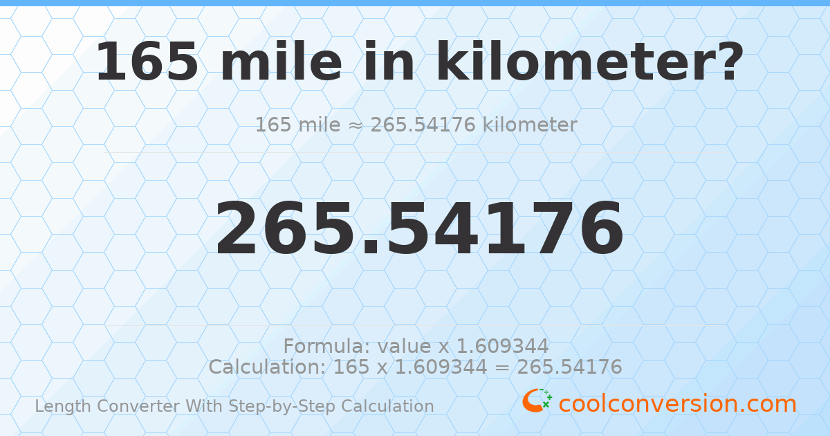 165 miles = 265.542 kilometers