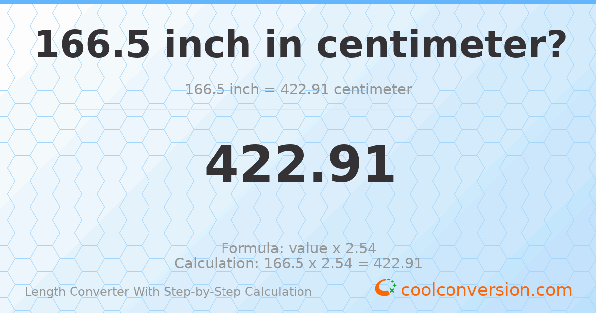 166.5 inches = 422.91 centimeters