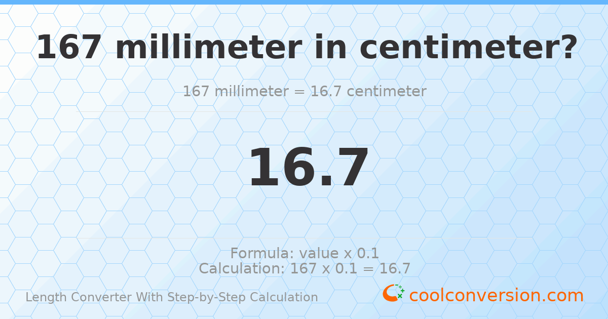 167 millimeters = 16.7 centimeters