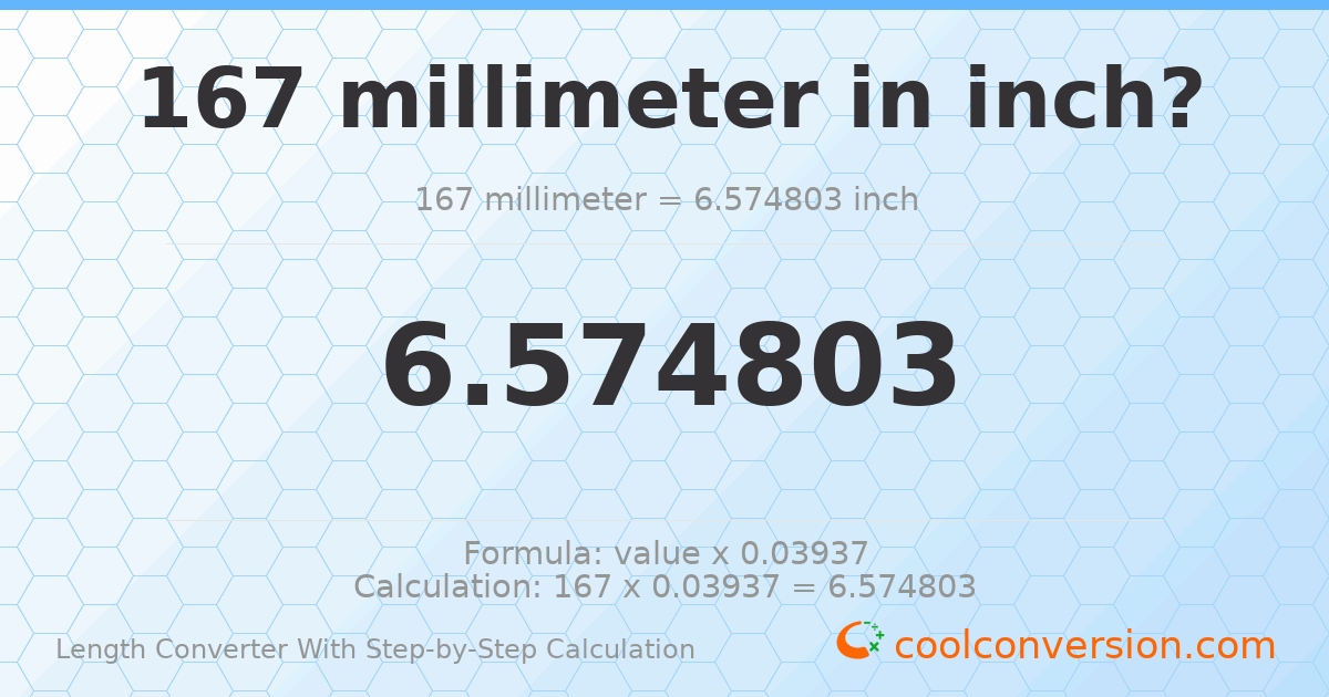 167 millimeters = 6.5748 inches