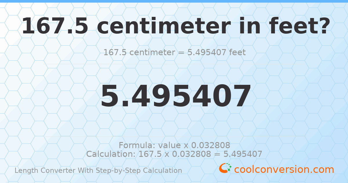 167.5 centimeters = 5.49541 feet
