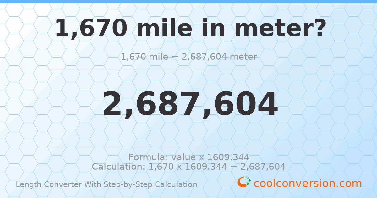 1670 miles = 2687600 meters