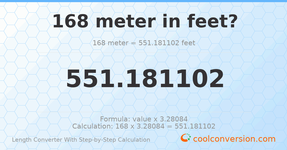 168 meters = 551.181 feet