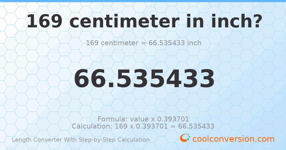 169 centimeters = 66.5354 inches