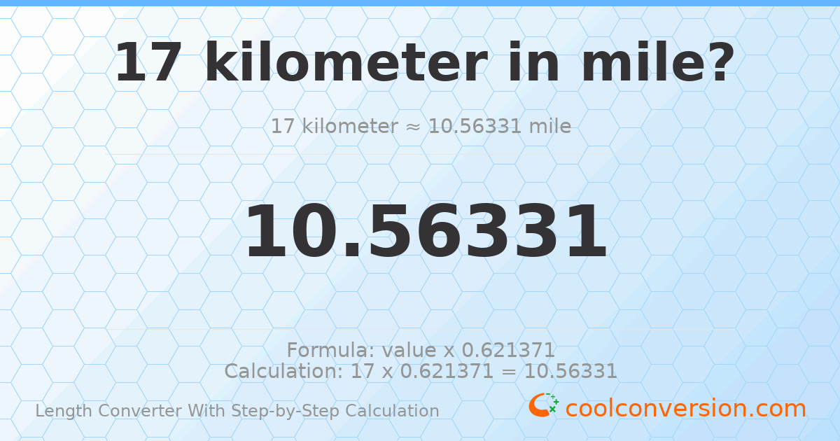 17 kilometers = 10.5633 miles