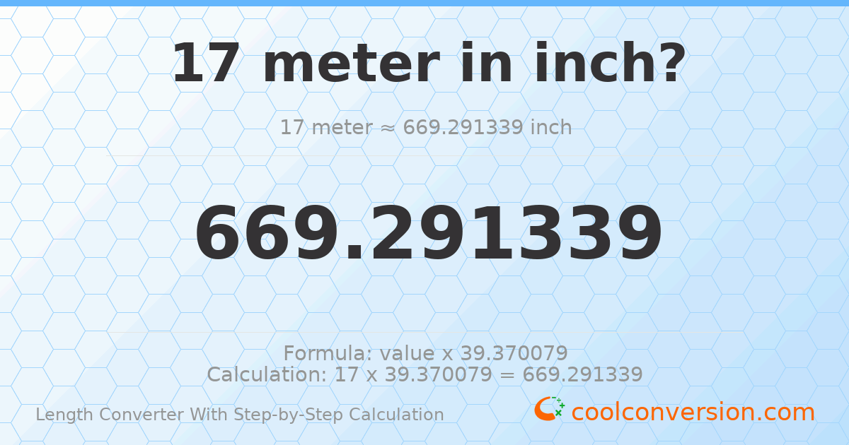 17 meters = 669.291 inches