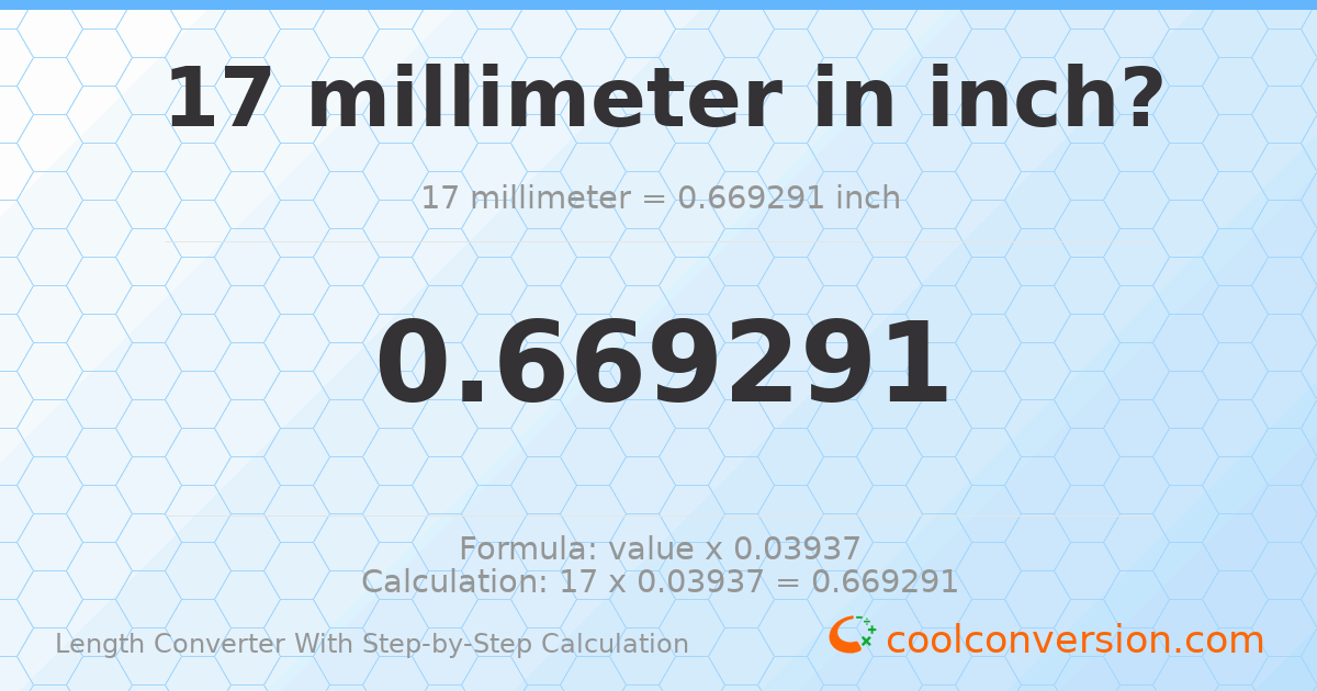 17 millimeters = 0.669291 inches