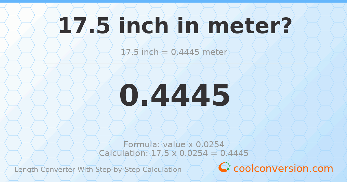 17.5 inches = 0.4445 meters