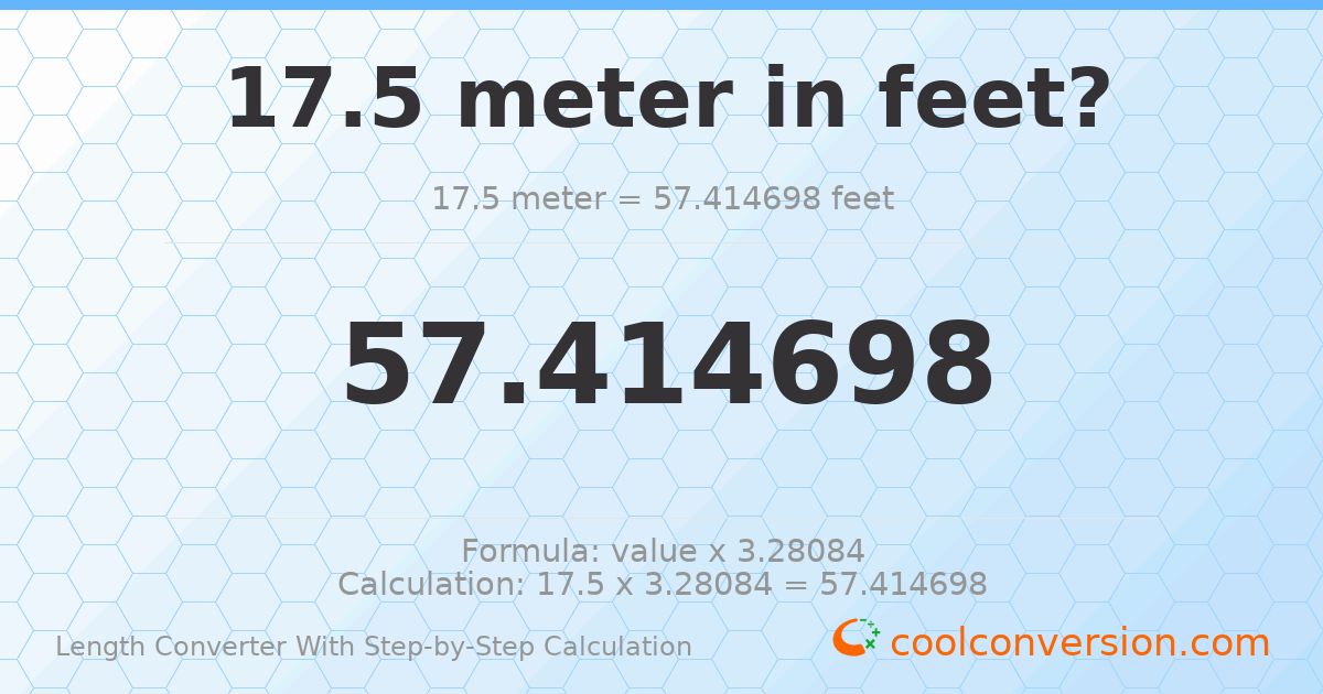 17.5 meters = 57.4147 feet