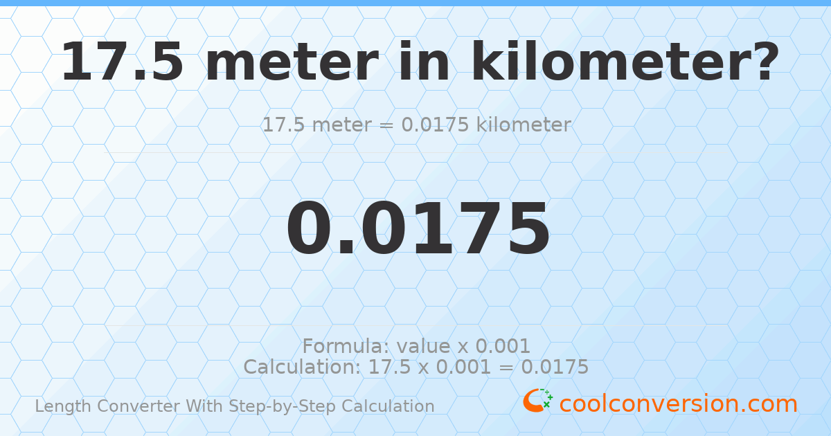 17.5 meters = 0.0175 kilometers