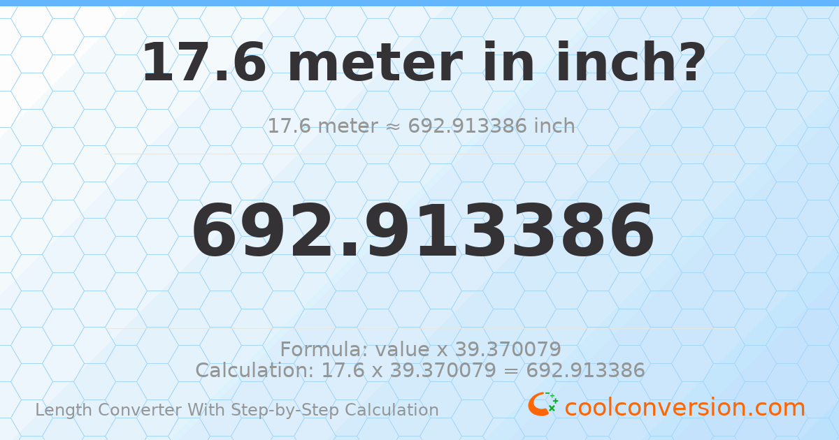 17.6 meters = 692.913 inches