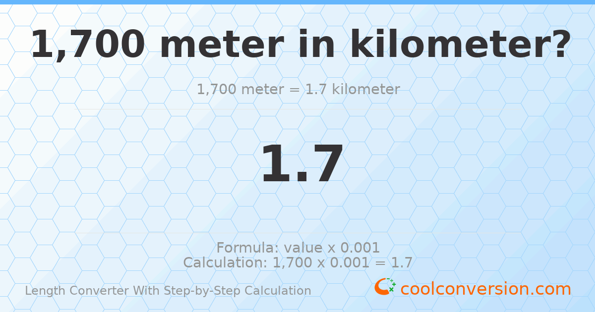 1700 meters = 1.7 kilometers
