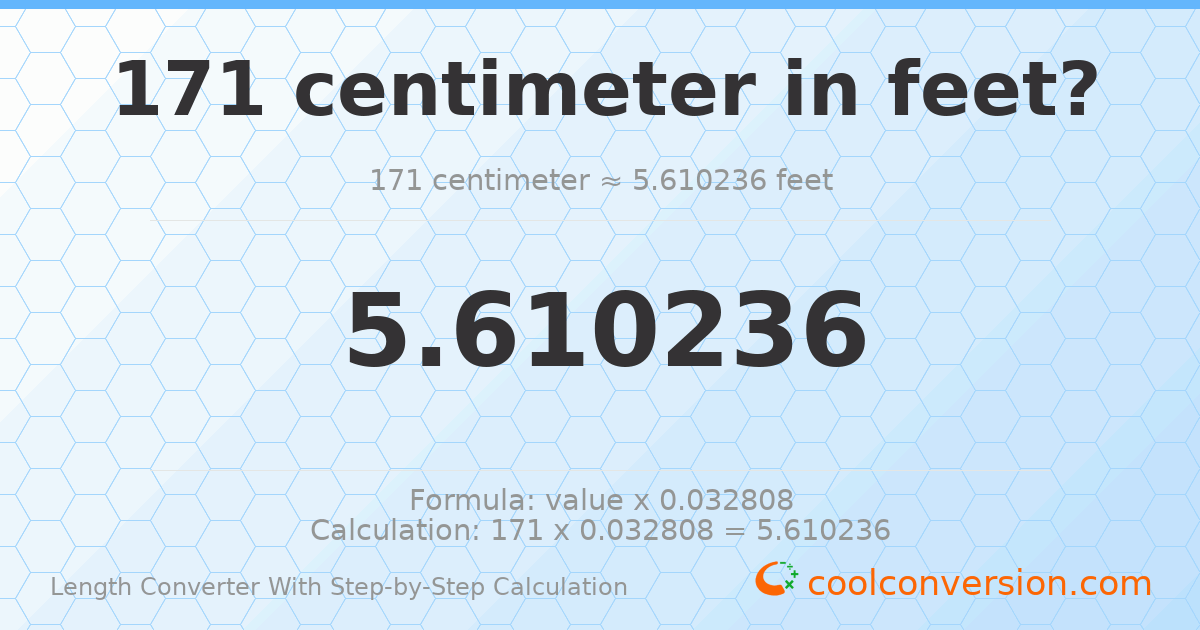 171 centimeters = 5.61024 feet