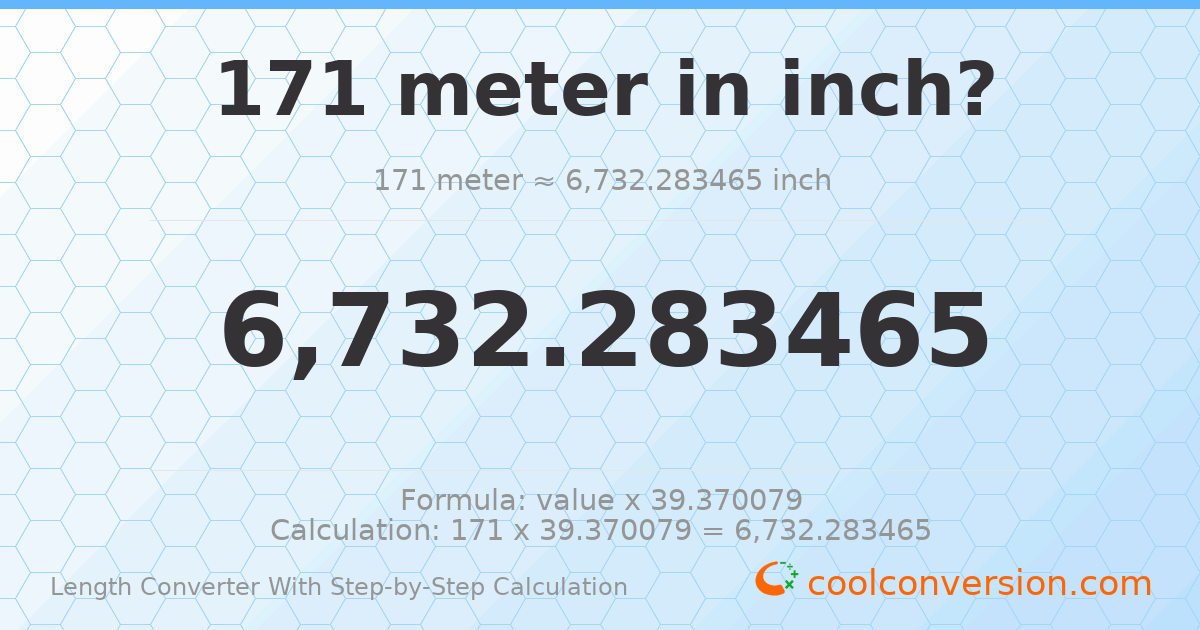 171 meters = 6732.28 inches
