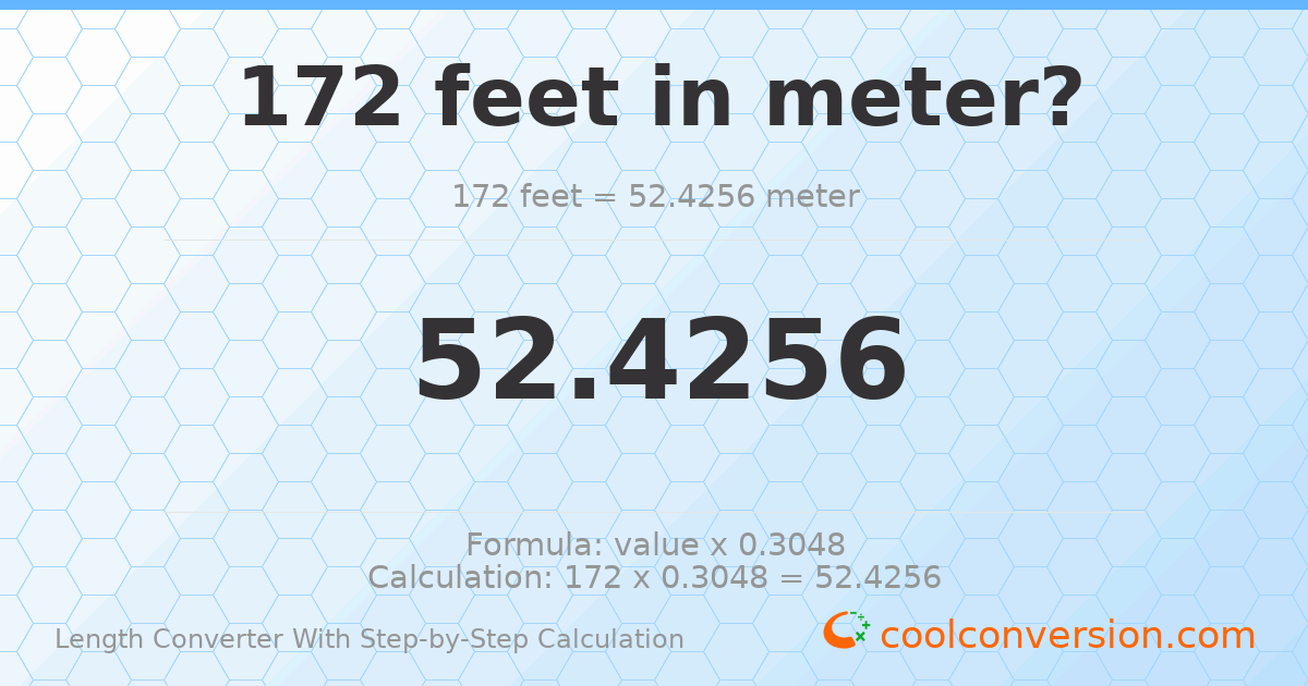 172 feet = 52.4256 meters