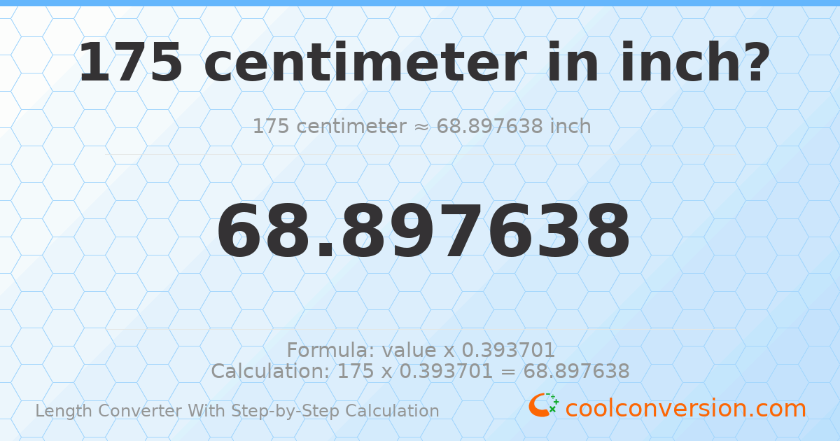 175 centimeters = 68.8976 inches